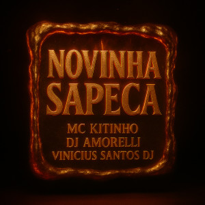 ดาวน์โหลดและฟังเพลง Novinha Sapeca (Explicit) พร้อมเนื้อเพลงจาก MC Kitinho