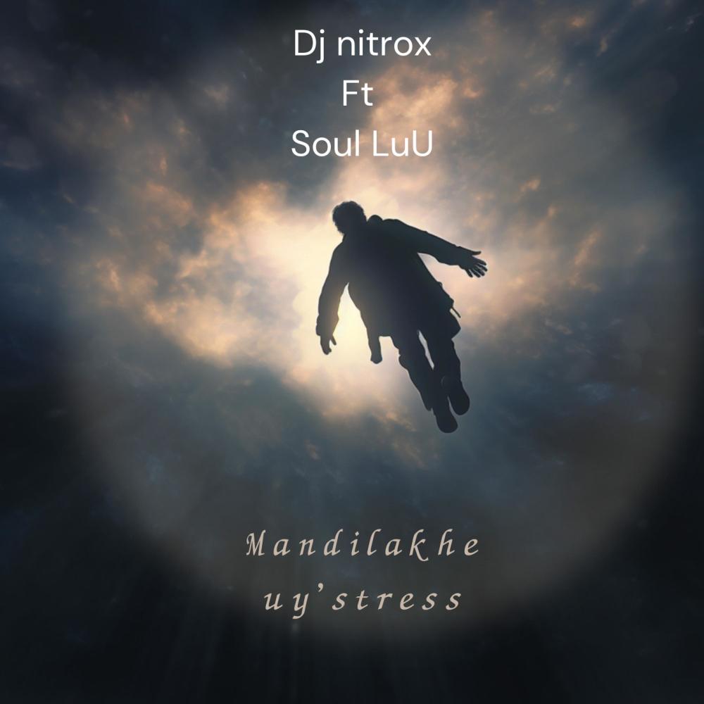 Mandilakhe Uy'stress (feat. Soul Luu)