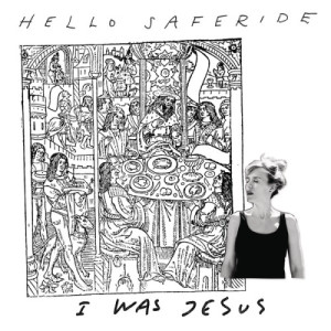 อัลบัม I Was Jesus ศิลปิน Hello Saferide