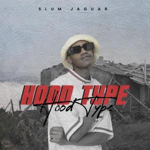 收聽Slum Jaguar的Hood Type歌詞歌曲