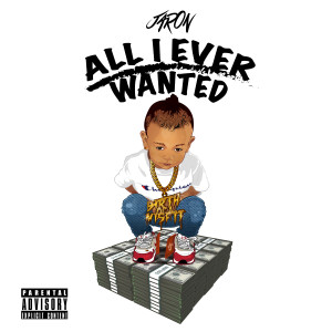 ดาวน์โหลดและฟังเพลง All I Ever Wanted (Explicit) พร้อมเนื้อเพลงจาก Jaron