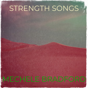 Listen to To Make Me This Strong song with lyrics from Mechele Bradford