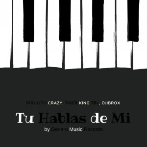 收聽Pirulito Crazy的Tu Hablas de Mi (Explicit)歌詞歌曲