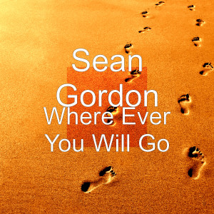 Sean Gordon的專輯Where Ever You Will Go