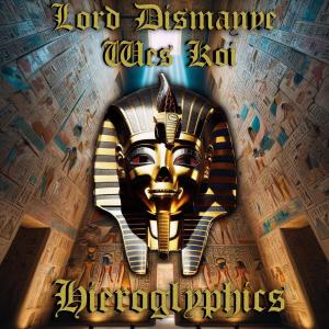 收聽Lord Dismayne的Hieroglyphic (feat. Wes koi) (Explicit)歌詞歌曲