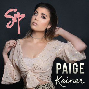 Listen to Sip song with lyrics from Paige Keiner