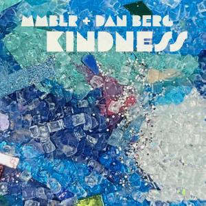 收聽MMBLR的Kindness (feat. Dan Berg)歌詞歌曲