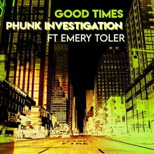 Listen to Good Times (Acrisio Remix Edit) song with lyrics from Phunk Investigation