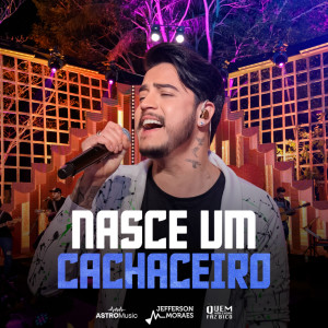 Jefferson Moraes的專輯Nasce Um Cachaceiro (Ao Vivo)