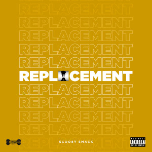 Listen to Replacement (Explicit) song with lyrics from Scoo8y Smack