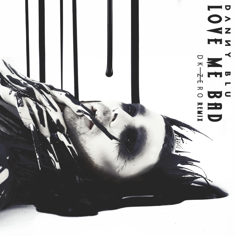 Love Me Bad (DK-Zero Remix|Explicit)