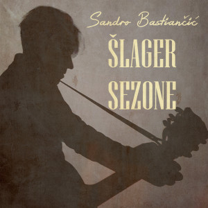 Listen to Šlager Sezone song with lyrics from Sandro Bastiančić