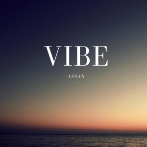 收聽Assan的Vibe歌詞歌曲