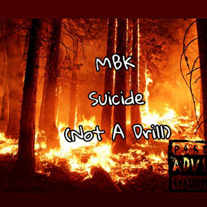 MBK-Suicide (Not A Drill) (Explicit)
