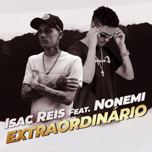 收聽Isac Reis的Extraordinário歌詞歌曲