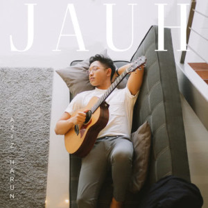 ดาวน์โหลดและฟังเพลง Jauh พร้อมเนื้อเพลงจาก Aziz Harun