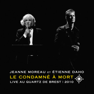 อัลบัม Le condamné à mort (Live au Quartz de Brest, 2010) (Explicit) ศิลปิน Jeanne Moreau