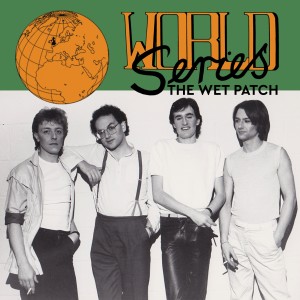 收聽World Series的The Wet Patch歌詞歌曲