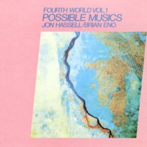 Jon Hassell的專輯Fourth World Vol 1 Possible Musics