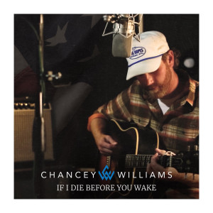 ดาวน์โหลดและฟังเพลง If I Die Before You Wake พร้อมเนื้อเพลงจาก Chancey Williams