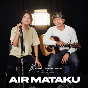 ดาวน์โหลดและฟังเพลง Air Mataku พร้อมเนื้อเพลงจาก Maulana Ardiansyah