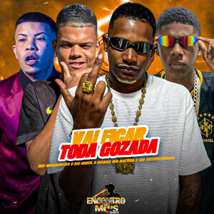 Dengarkan Vai Ficar Toda Gozada (Explicit) lagu dari EO Teteuzinho dengan lirik