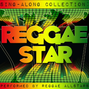 อัลบัม Sing-Along Collection: Reggae Star ศิลปิน The New Reggaeton All-Stars
