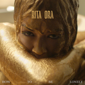 Rita Ora的專輯How To Be Lonely