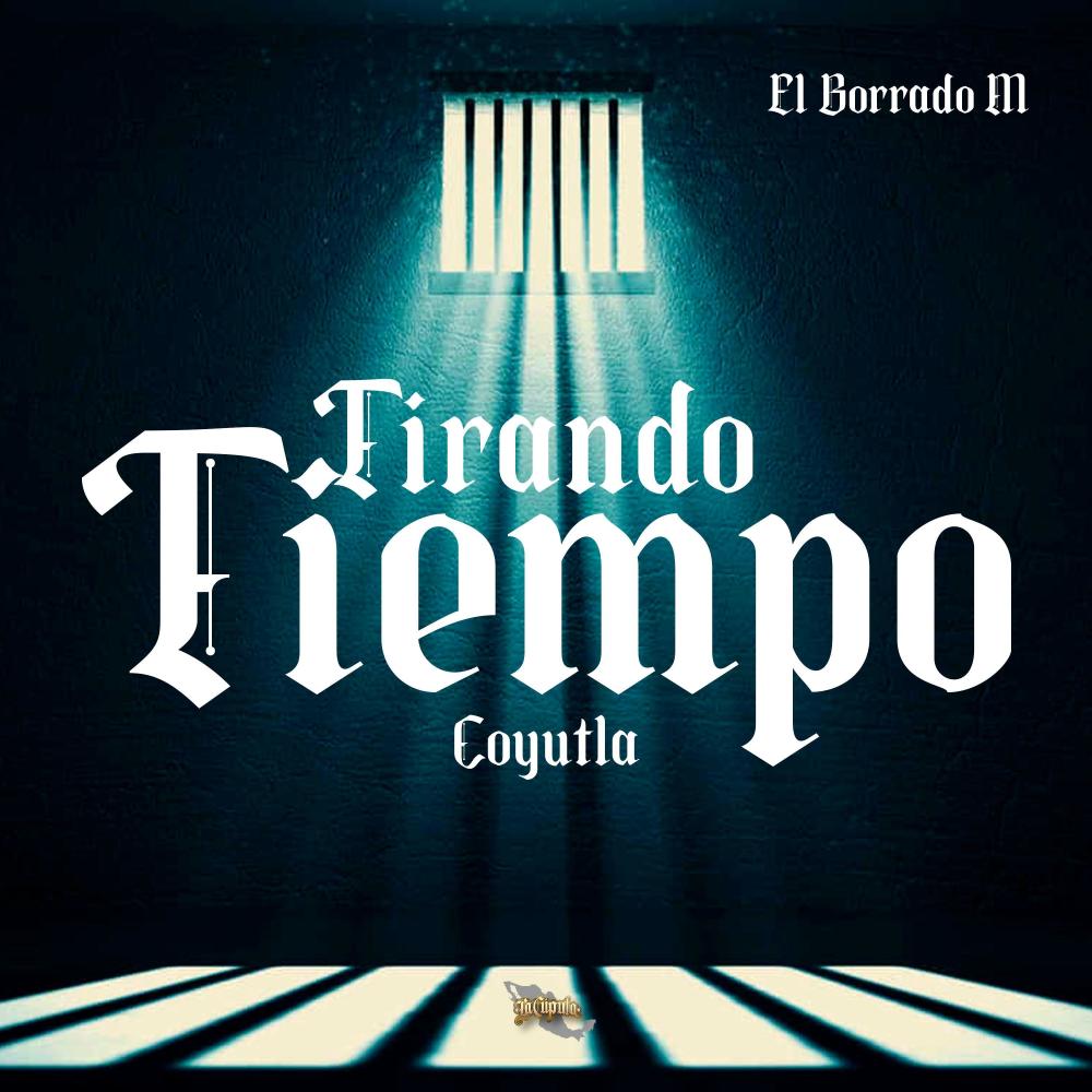 Tirando Tiempo (Coyutla) (Explicit)