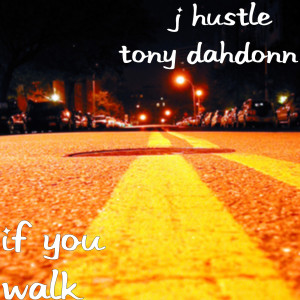 收聽J Hustle的If You Walk (Explicit)歌詞歌曲