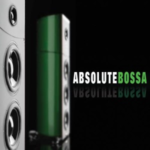 อัลบัม Absolute Bossa ศิลปิน Various Artists