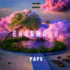 Listen to Ensemble (Explicit) song with lyrics from PAPS