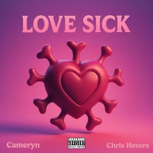 Listen to Love Sick (Explicit) song with lyrics from Chris Hovers