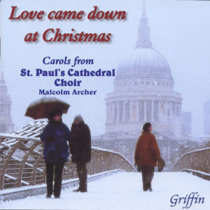 Malcolm Archer的專輯Love Came Down at Christmas: Carols from St. Paul's Cathedral