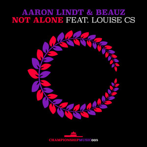 Listen to Not Alone (feat. Louise CS) song with lyrics from Aaron Lindt