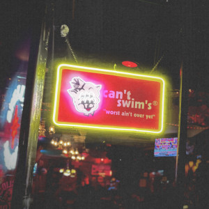 Can't Swim的專輯Worst Ain't Over Yet (Explicit)