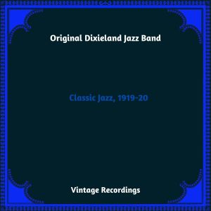 Classic Jazz, 1919-20 (Hq Remastered 2023) dari Original Dixieland Jazz Band