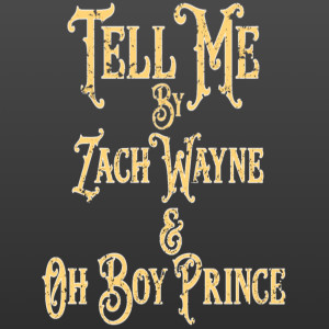 Listen to Tell Me song with lyrics from Zach Wayne