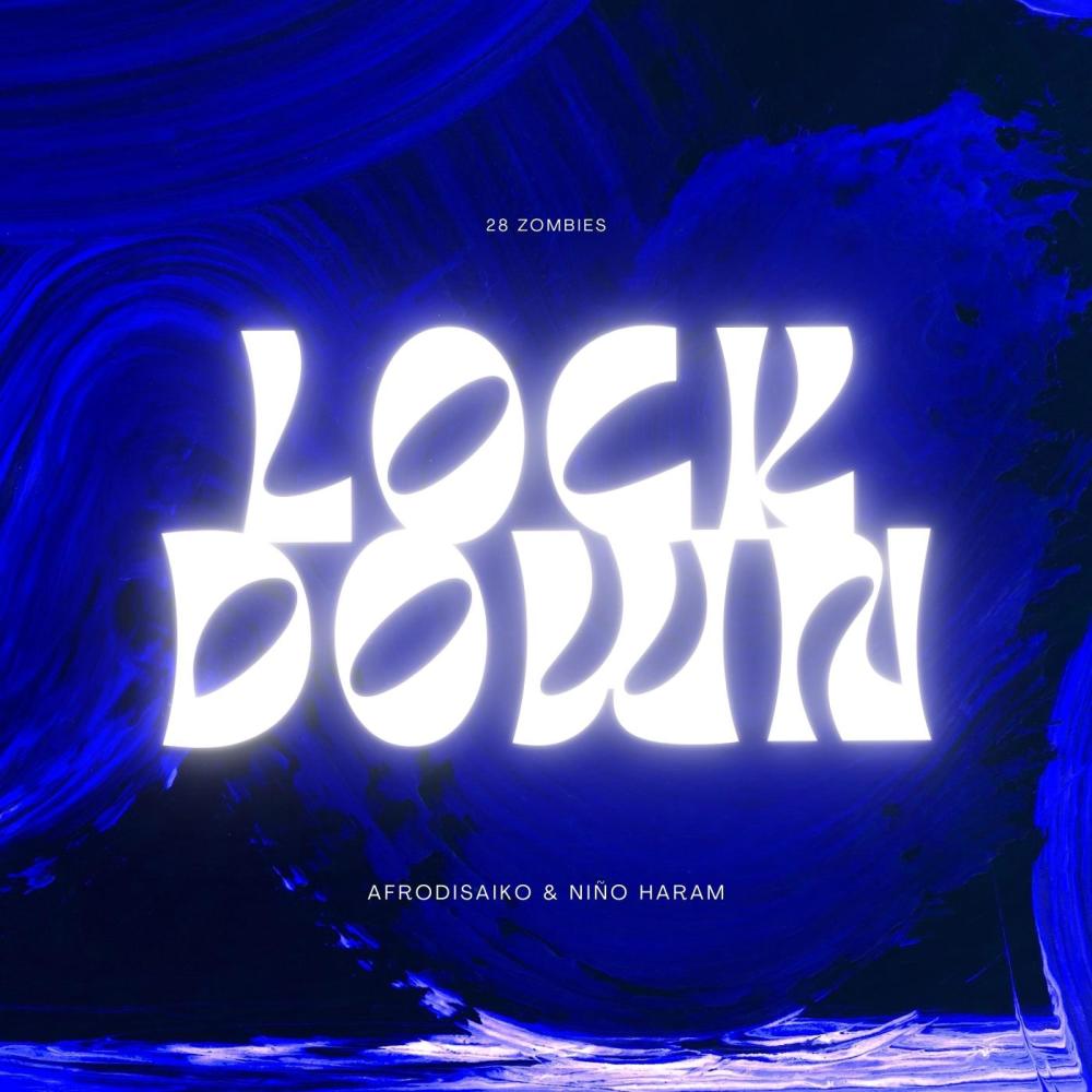 Lock Down (feat. Niño Haram & Afrodisaiko)