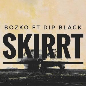 收聽Bozko的Skirrt (feat. Dip Black) (Explicit)歌詞歌曲