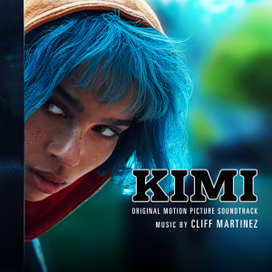 Cliff Martinez的專輯KIMI (Original Motion Picture Soundtrack)