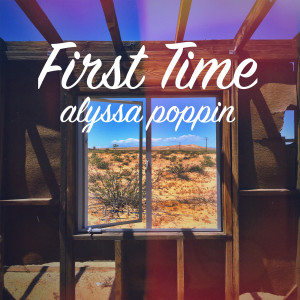 อัลบัม First Time ศิลปิน Alyssa Poppin