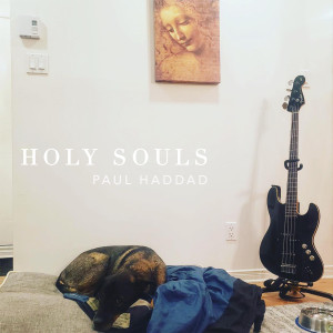 Listen to Holy Souls song with lyrics from Paul Haddad