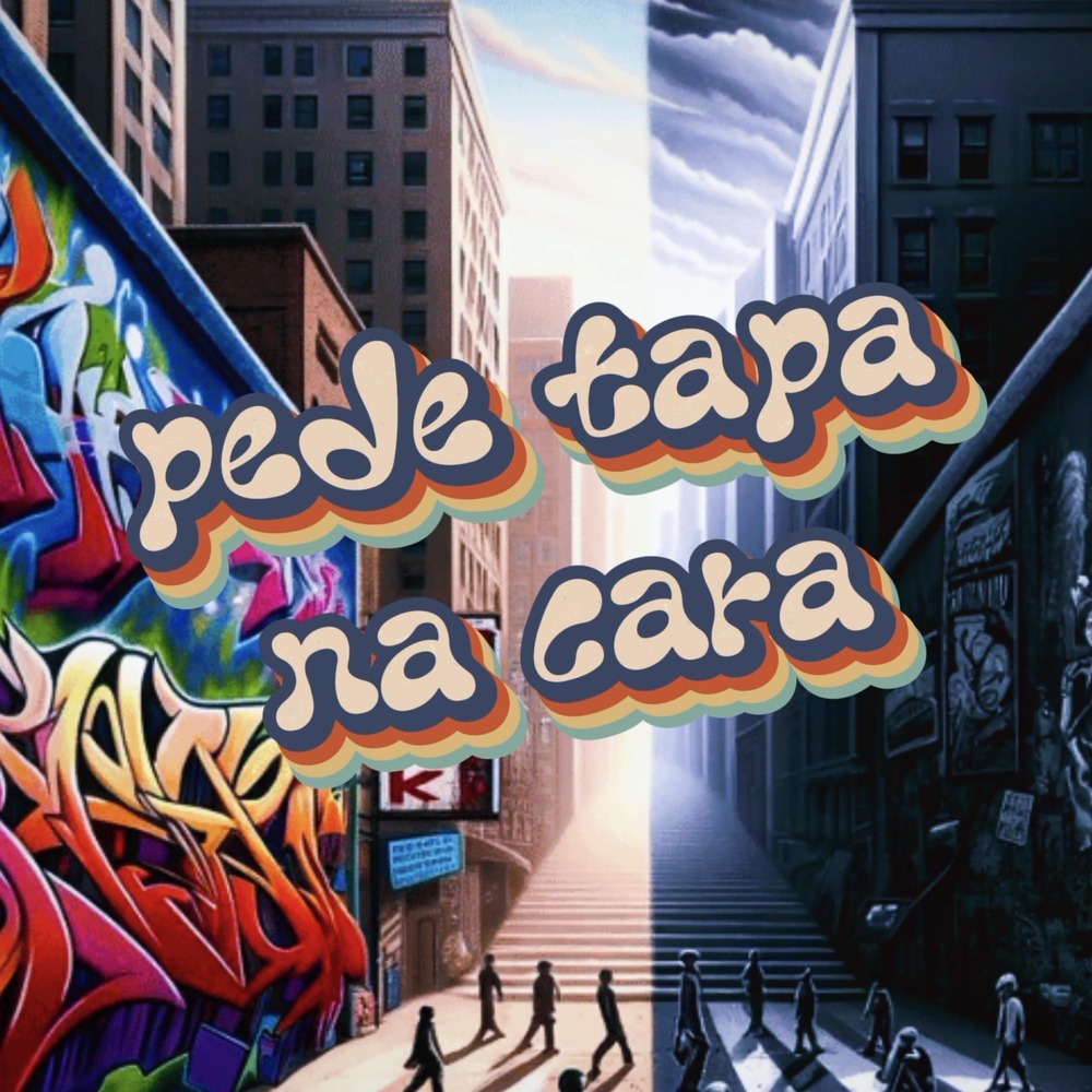 PEDE TAPA NA CARA (Explicit)