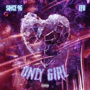 Dengarkan lagu Only Girl (Explicit) nyanyian Efo dengan lirik