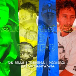 Dr. Pills的專輯Alquimistas do Tempo (Explicit)
