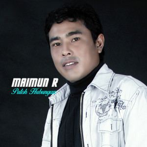 ดาวน์โหลดและฟังเพลง Putoh Hubungan พร้อมเนื้อเพลงจาก Maimun R