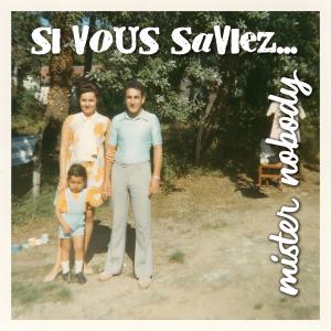 收聽Mister Nobody的Si vous saviez歌詞歌曲