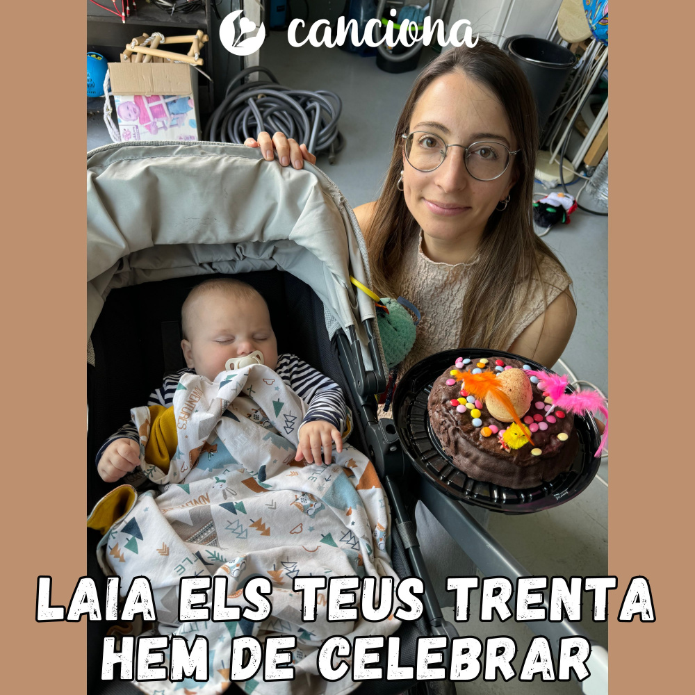 Laia els teus trenta hem de celebrar