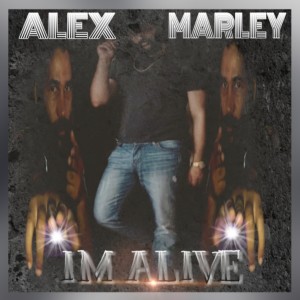 收聽Alex Marley的Im Alive歌詞歌曲